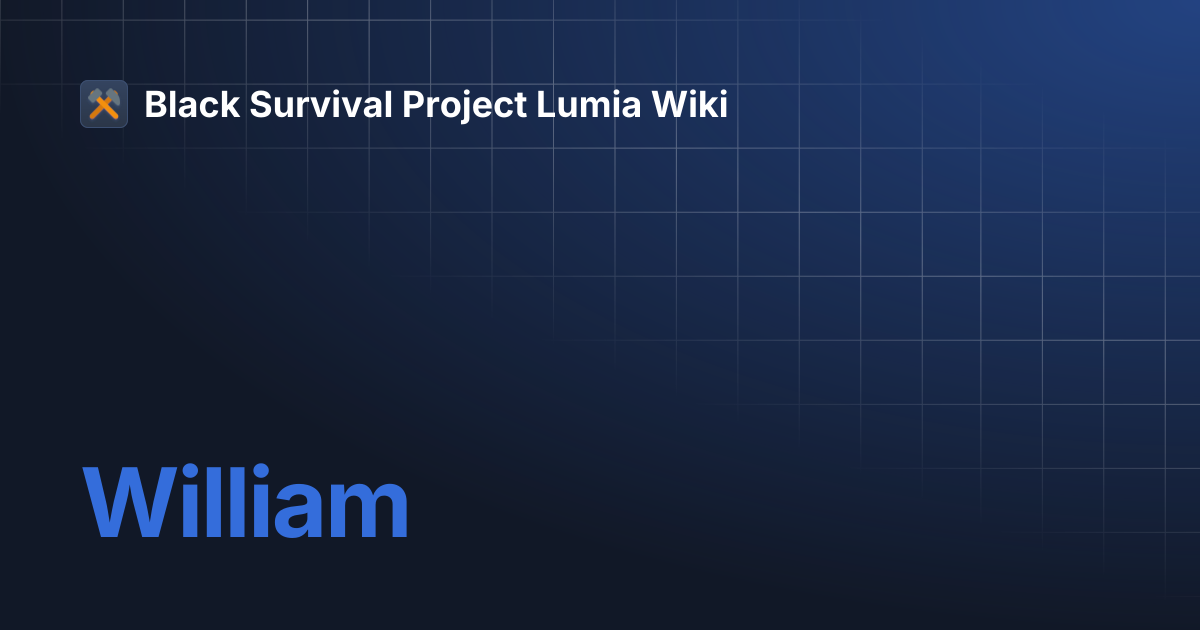 William | Black Survival Project Lumia Wiki