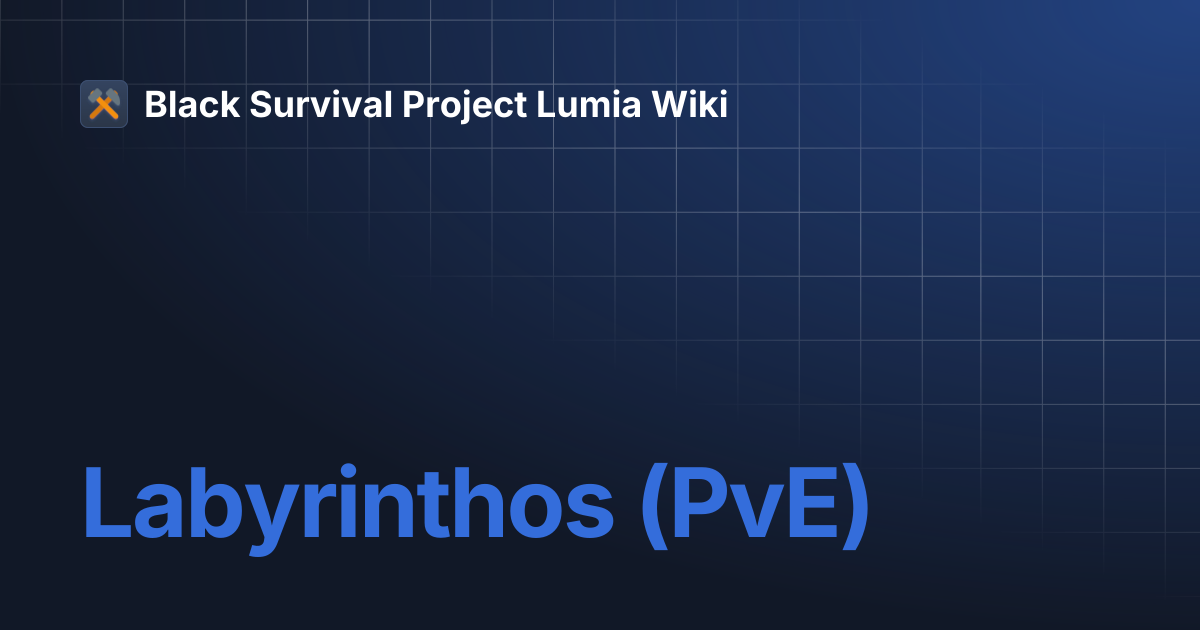 Labyrinthos (PvE) | Black Survival Project Lumia Wiki